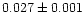 $0.027 \pm 0.001$