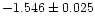 $-1.546 \pm 0.025$