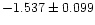 $-1.537 \pm 0.099$