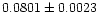 $0.0801 \pm 0.0023$