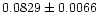 $0.0829 \pm 0.0066$