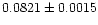 $0.0821 \pm 0.0015$
