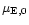 $\mu_{\rm E,0}$