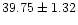 $39.75 \pm 1.32$