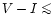 $V-I \mathrel{\mathchoice {\vcenter{\offinterlineskip\halign{\hfil
$\displaystyl...
...er{\offinterlineskip\halign{\hfil$\scriptscriptstyle ...