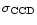 $\sigma_{{\rm CCD}}$