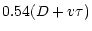 $\displaystyle 0.54(D+v\tau)$