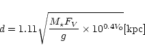 \begin{displaymath}d = 1.11 \sqrt{\frac{M_{\star}F_V}{g}\times 10^{0.4V_0}} {\rm [kpc]}
\end{displaymath}