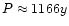 $P \approx 1166 y$