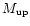 $M_{\rm up}$