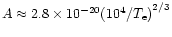 $A \approx 2.8 \times 10^{-20} {(10^{4}/T_{\rm e})}^{2/3}$