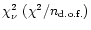 $\chi_{\nu}^2 \ (\chi^2/n_{\hbox{\rm\scriptsize {\rm d.o.f.}}})$