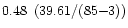$0.48\ \left( 39.61 / (85 {-} 3) \right) $
