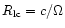 $R_{\rm lc}=c/\Omega$