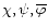 $\chi,\psi,\overline\varphi$