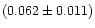 $(0.062 \pm 0.011)$