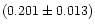 $(0.201 \pm 0.013)$