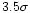 $3.5\sigma$