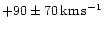 $+90\pm70 \,{\rm km} \,{\rm s^{-1}}$