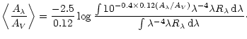 $\displaystyle \left\langle\frac{A_\lambda}{A_V}\right\rangle=
\frac{-2.5}{0.12}...
...mbda\,{\rm d}\lambda}
{\int \lambda^{-4}\lambda R_\lambda\,{\rm d}\lambda}\cdot$