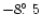 $-8\hbox{$.\!\!^\circ$ }5$