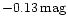 $-0.13 \,{\rm mag}$