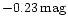 $-0.23 \,{\rm mag}$