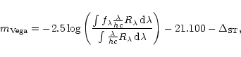 \begin{displaymath}m_{\rm Vega} = -2.5\log
\left(\frac{\int f_\lambda\frac{\la...
...hc}R_\lambda\,{\rm d}\lambda}
\right)-21.100-\Delta_{\rm ST},
\end{displaymath}