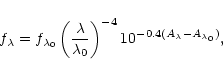 \begin{displaymath}f_\lambda=f_{\lambda_0}\left(\frac{\lambda}{\lambda_0}\right)^{-4}
10^{-0.4(A_\lambda-A_{\lambda_0})},
\end{displaymath}
