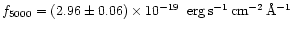 $f_{5000}=(2.96\pm0.06)\times10^{-19}~
\,{\rm erg} \,{\rm s^{-1}} \,{\rm cm^{-2}} \,{\rm\AA^{-1}}$