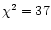 $\chi^2=37$