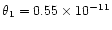 $\theta _1=0.55\times 10^{-11}$