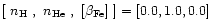 $[\mbox{~$n_{\rm H}$ },\mbox{~$n_{\rm He}$ },\mbox{~${\rm [\beta_{\rm Fe}]}$ }] = [0.0,1.0,0.0]$