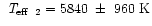 $\mbox{~\em T$_{\rm eff}$ }_2=5840~\pm~960~\mbox{K}$