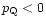 $p_{\rm Q} < 0$