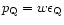 $p_{\rm Q} = w\epsilon_{\rm Q}$
