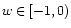 $w \in [-1,0)$