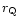 $r_{\rm Q}$