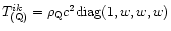 $T_{({\rm Q})}^{ik} = \rho_{\rm Q} c^2 {\rm diag}(1,w,w,w)$