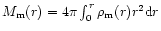 $M_{\rm m}(r) =4\pi \int_0^r \rho_{\rm m}(r) r^2 {\rm d}r$