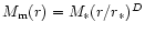 $M_{\rm m}(r)= M_*(r/r_*)^D$