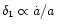 $\delta_1 \propto \dot{a}/a$