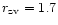 $r_{\rm zv}=1.7$