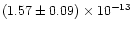 $(1.57\pm 0.09)\times 10^{-13}$