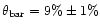 $\theta_{\rm bar} = 9\% \pm 1\%$