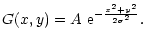$\displaystyle G(x,y) = A ~{\rm e}^{- {x^2 +y^2 \over 2\sigma^2}}.$