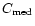 $C_{\rm med}$