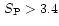 $\, S_{\rm P} > 3.4$