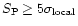 $S_{\rm P} \ge 5 \sigma_{\rm local}$
