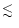 $\mathrel{\rlap{\lower 3pt\hbox{$\sim$ }}
\raise 2.0pt\hbox{$<$ }}$